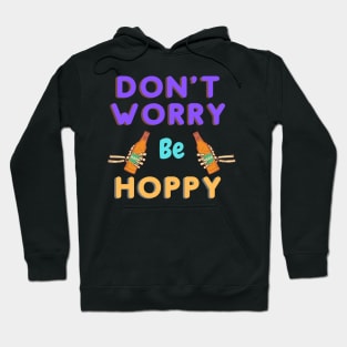 Don't Worry By Hoppy Hoodie